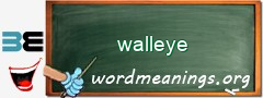 WordMeaning blackboard for walleye